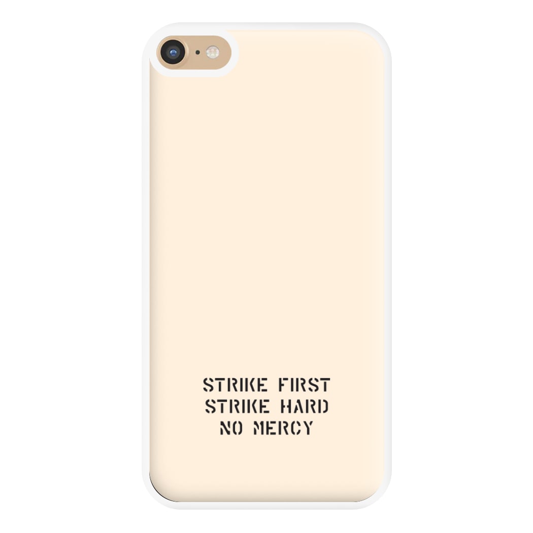 Strike First Strike Hard No Mercy Phone Case for iPhone 6 Plus / 7 Plus / 8 Plus