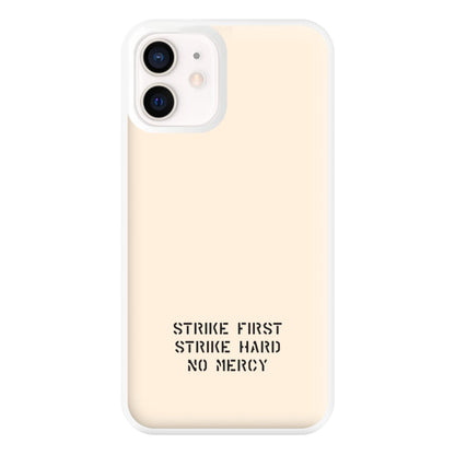 Strike First Strike Hard No Mercy Phone Case for iPhone 13 Mini