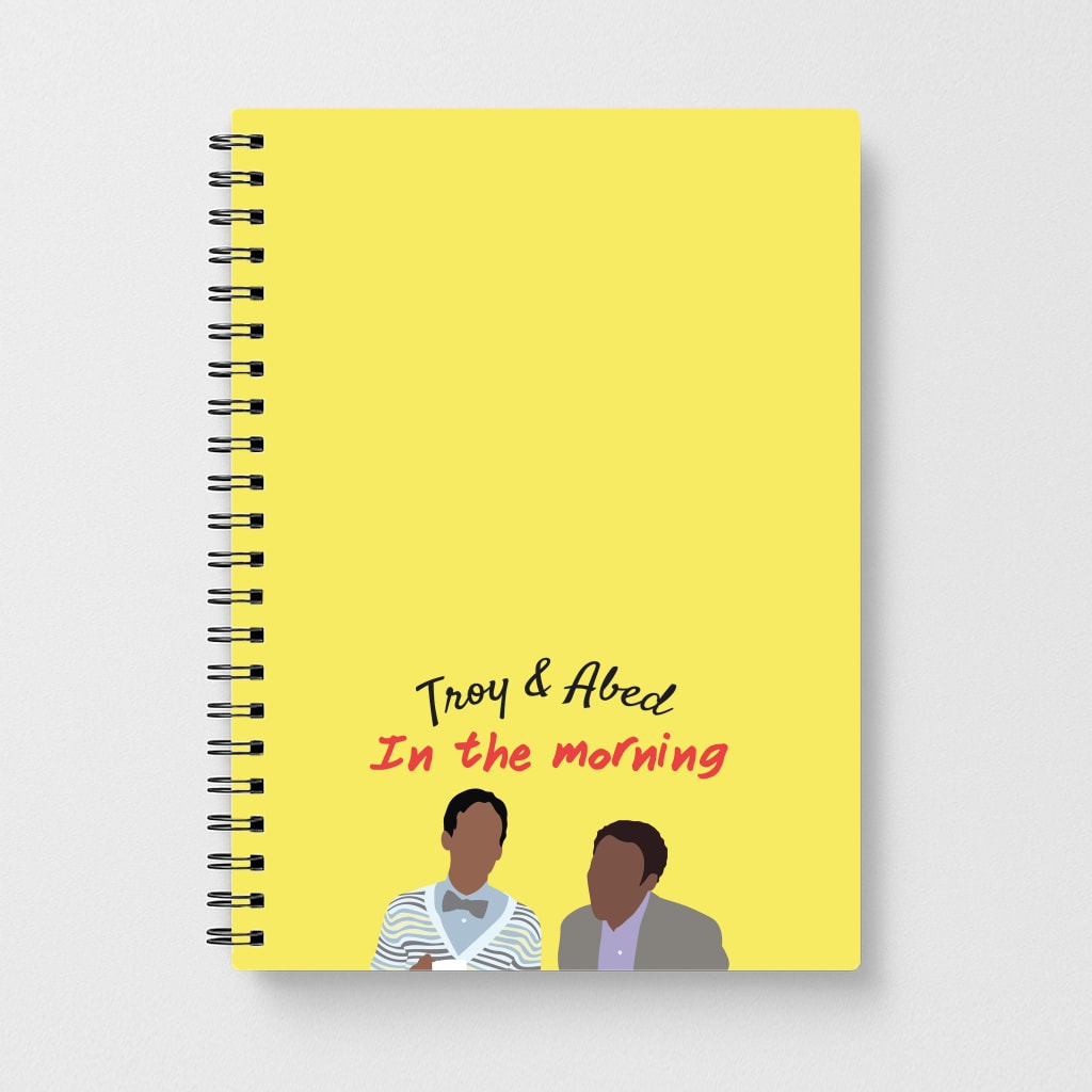 Troy And Abed In The Morning - Community Notebook
