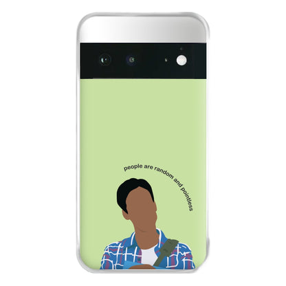 People Are Random And Pointless - Community Phone Case for Google Pixel 6a