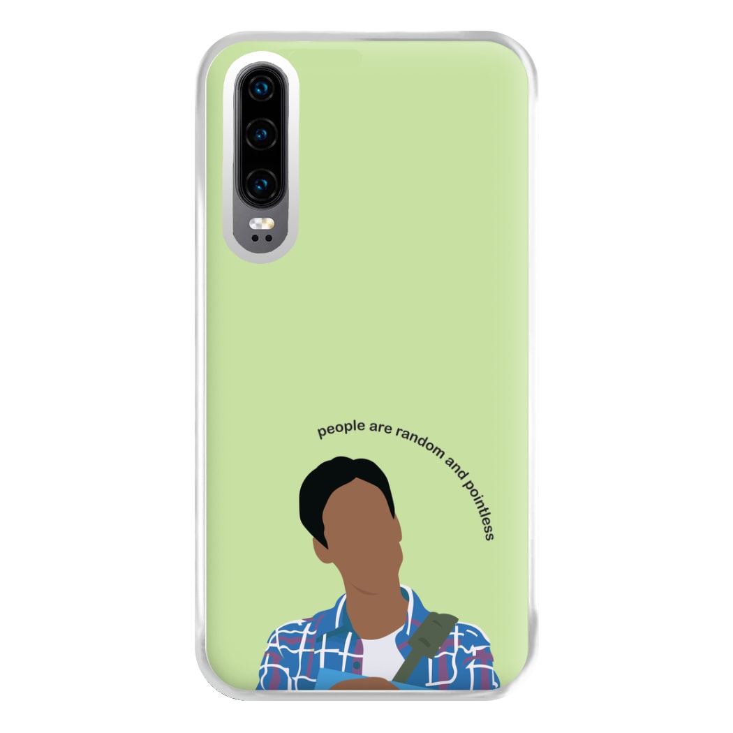 People Are Random And Pointless - Community Phone Case for Huawei P30