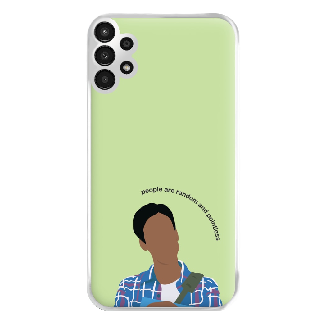 People Are Random And Pointless - Community Phone Case for Galaxy A13