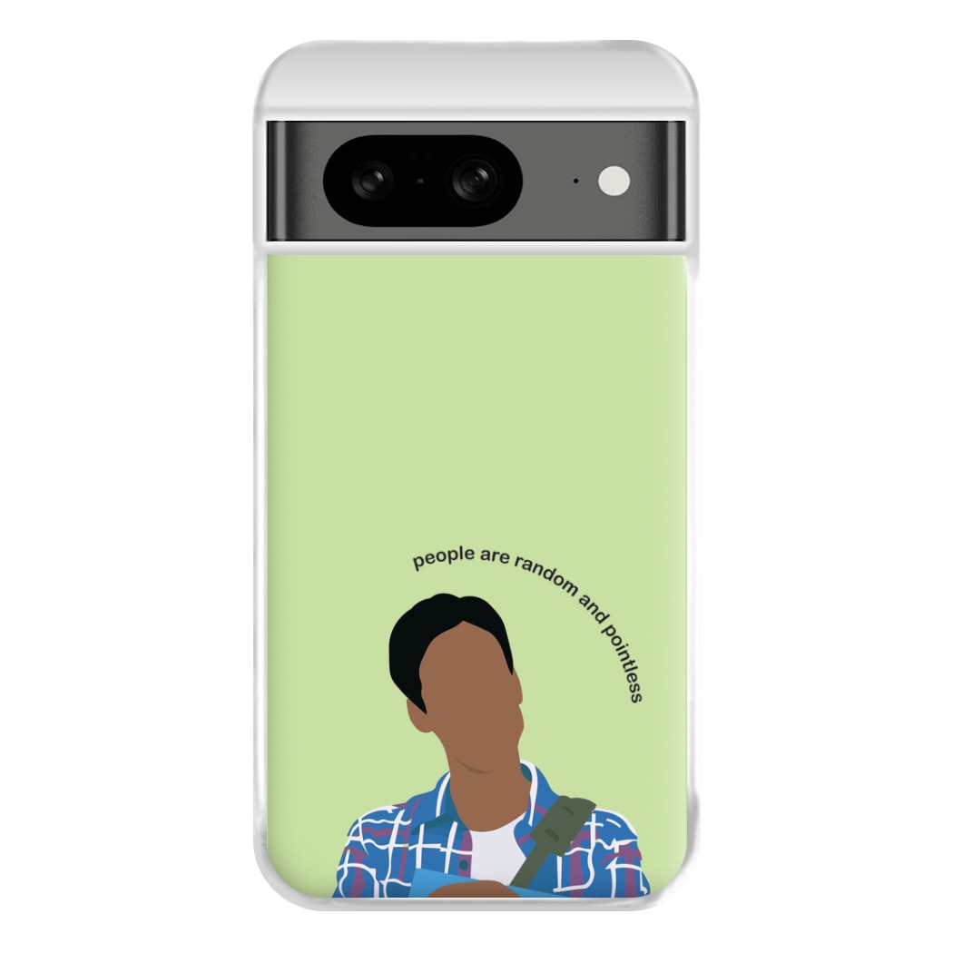 People Are Random And Pointless - Community Phone Case for Google Pixel 8