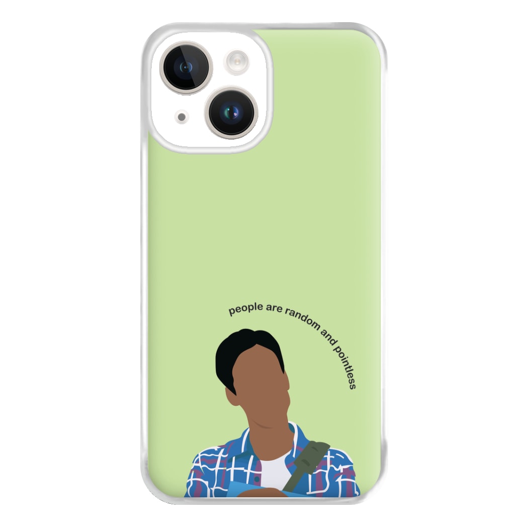 People Are Random And Pointless - Community Phone Case for iPhone 14