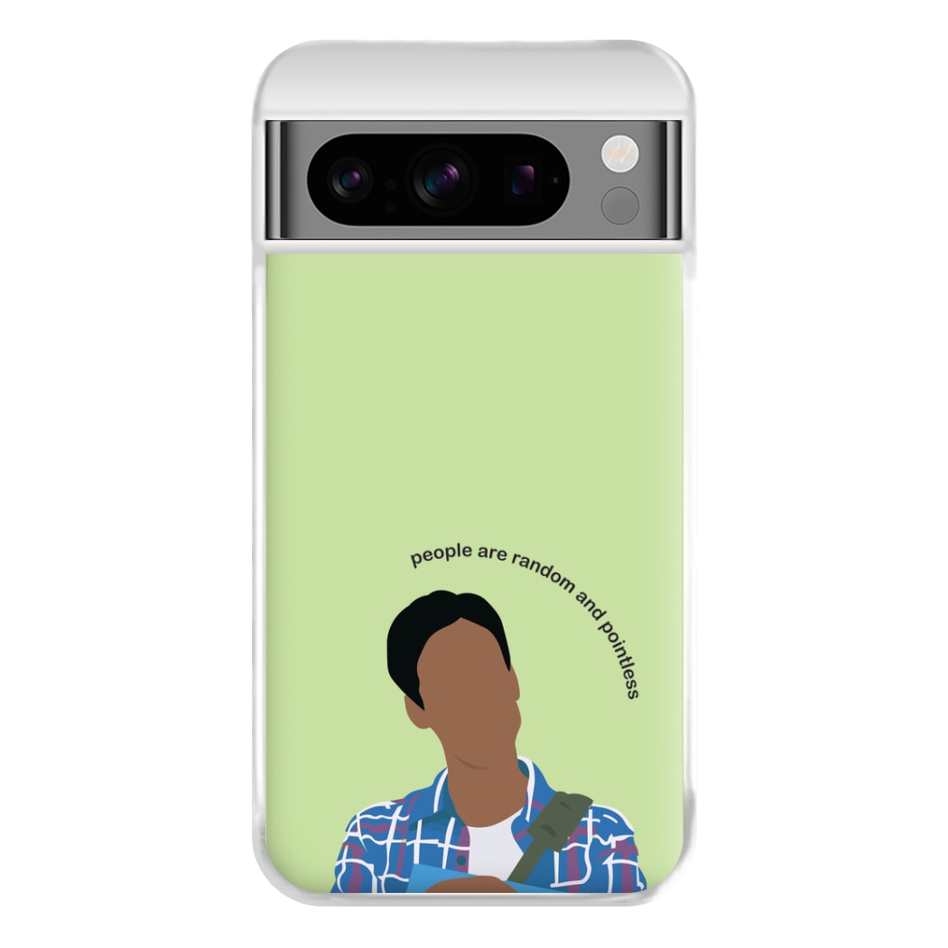 People Are Random And Pointless - Community Phone Case for Google Pixel 8 Pro