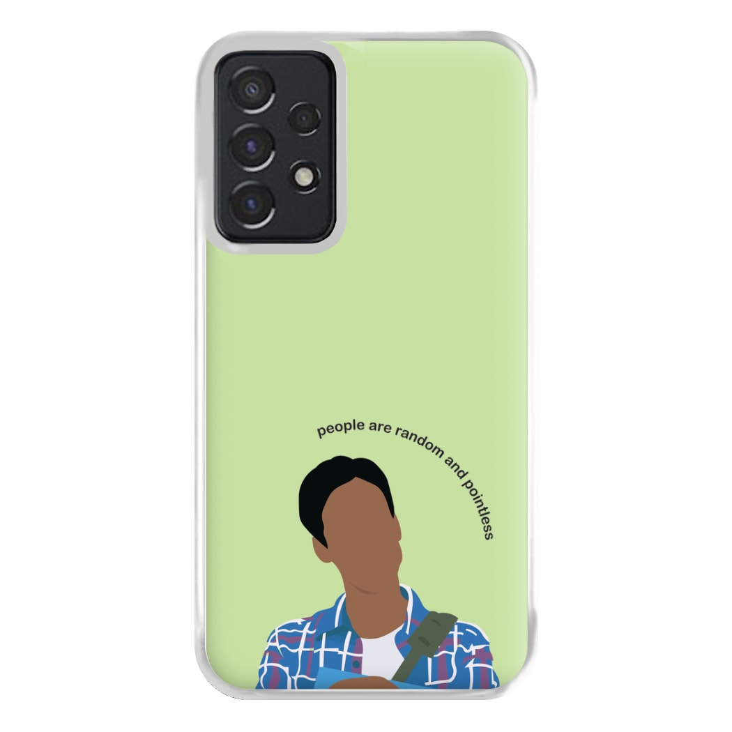 People Are Random And Pointless - Community Phone Case for Galaxy A52 / A52s