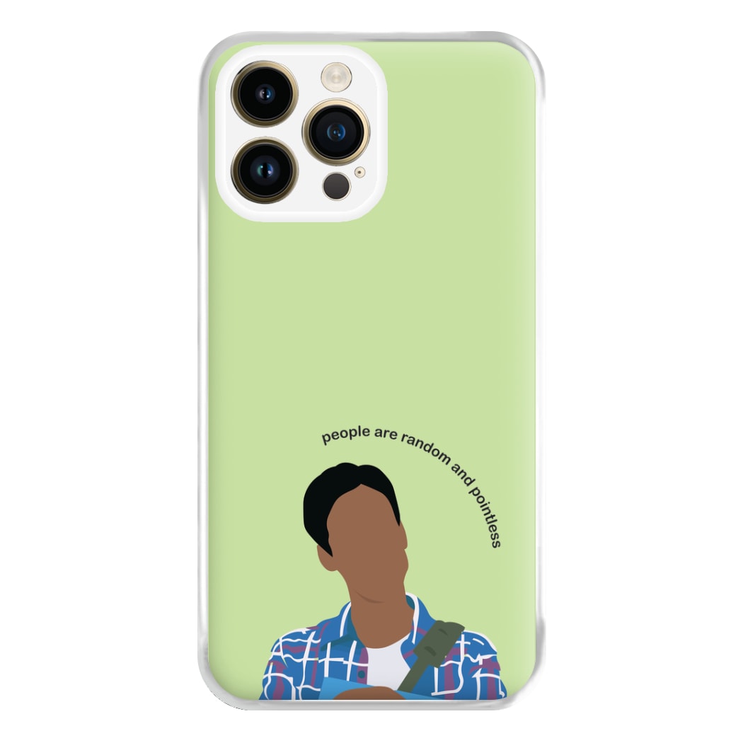 People Are Random And Pointless - Community Phone Case for iPhone 14 Pro Max