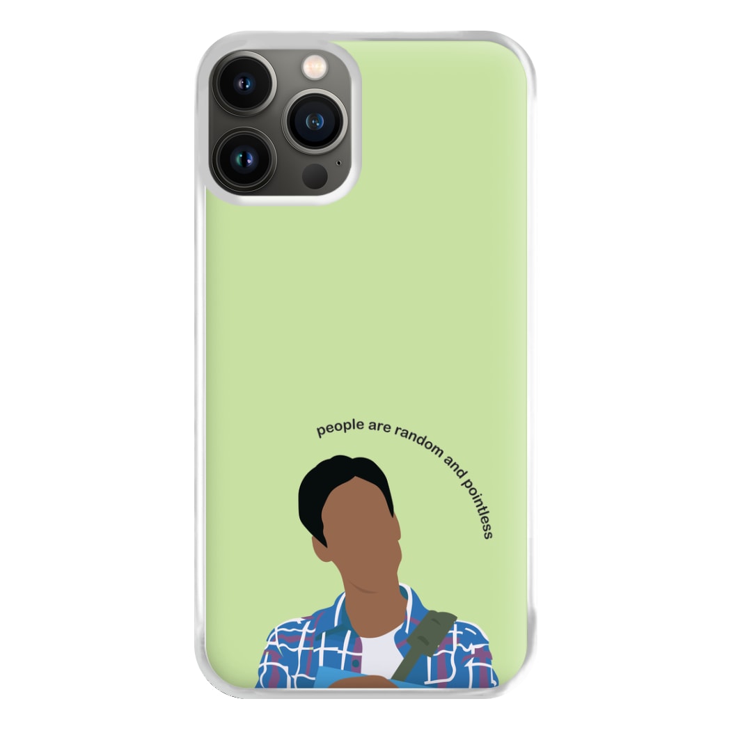 People Are Random And Pointless - Community Phone Case for iPhone 13 Pro Max