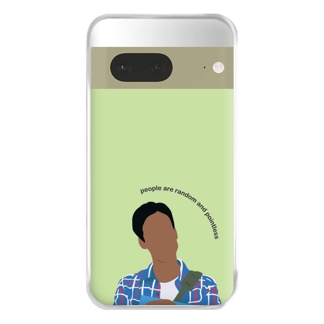 People Are Random And Pointless - Community Phone Case for Google Pixel 7a