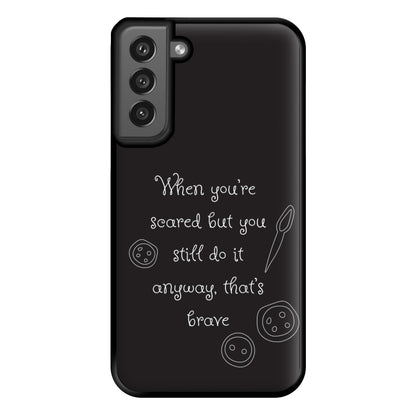 That's Brave Phone Case for Galaxy S21FE