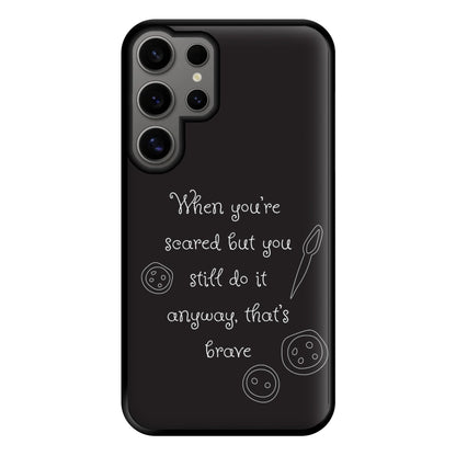 That's Brave Phone Case for Galaxy S24 Ultra