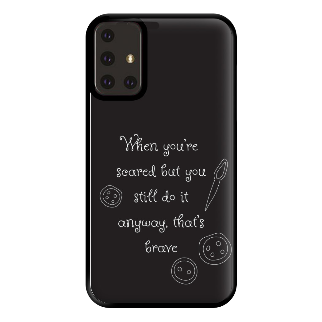 That's Brave Phone Case for Galaxy A71