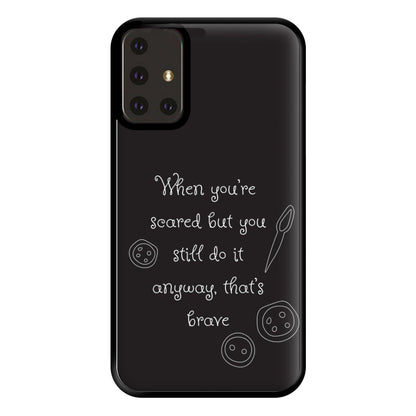 That's Brave Phone Case for Galaxy A71