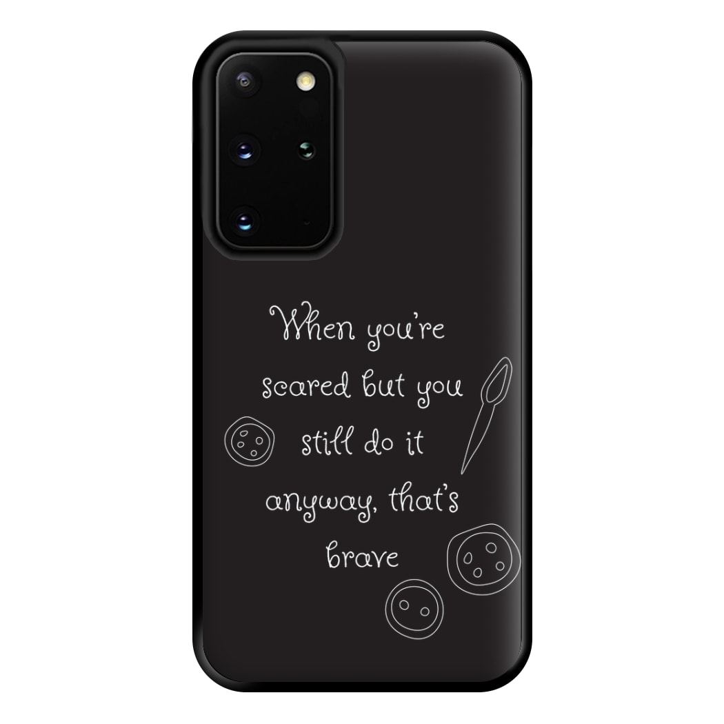 That's Brave Phone Case for Galaxy S20 Plus