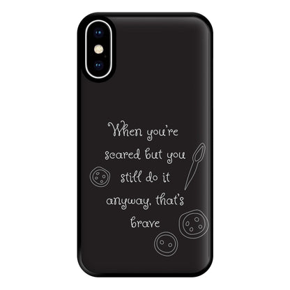 That's Brave Phone Case for iPhone XS Max