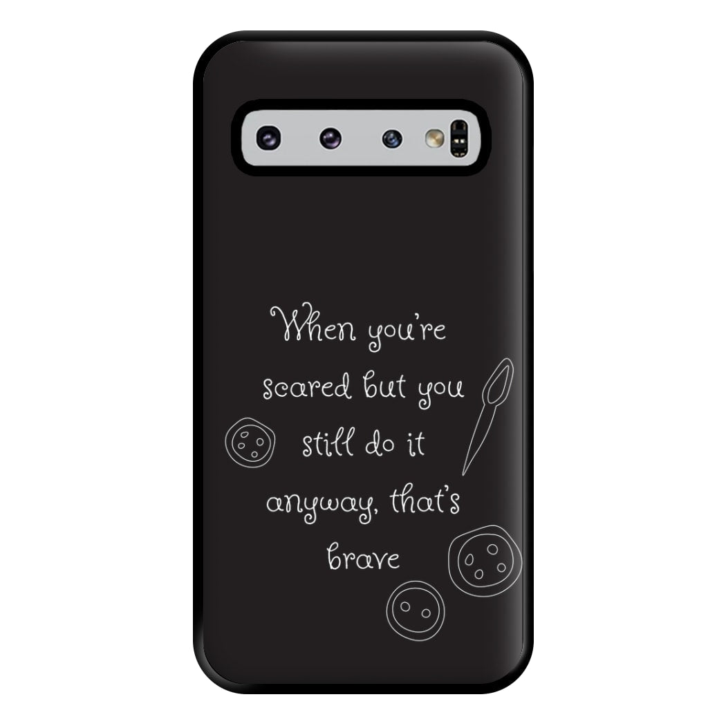 That's Brave Phone Case for Galaxy S10 Plus