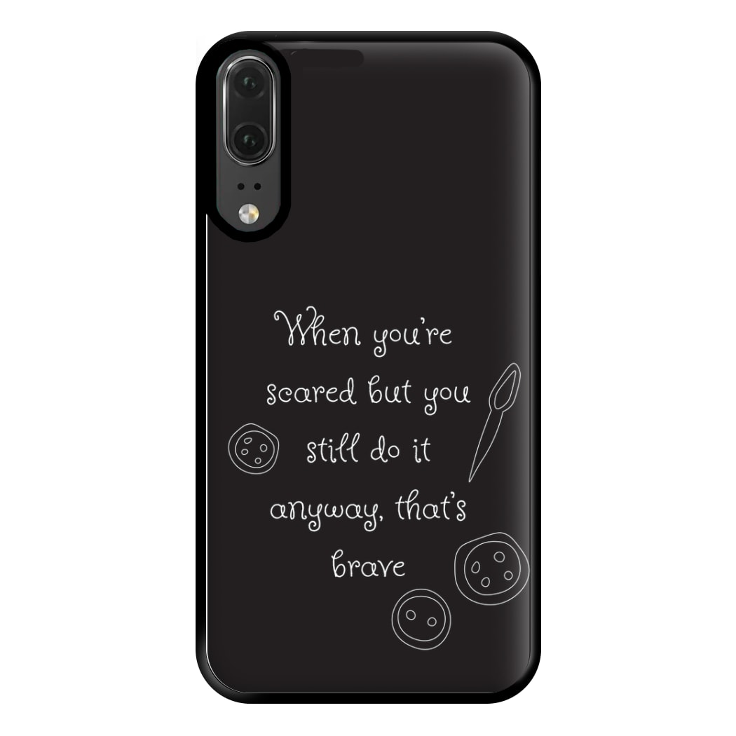 That's Brave Phone Case for Huawei P20