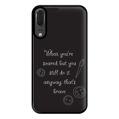 That's Brave Phone Case for Huawei P20