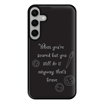 That's Brave Phone Case for Galaxy S24FE