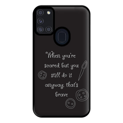 That's Brave Phone Case for Galaxy A21s