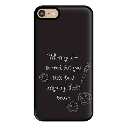 That's Brave Phone Case for iPhone 6 / 7 / 8 / SE