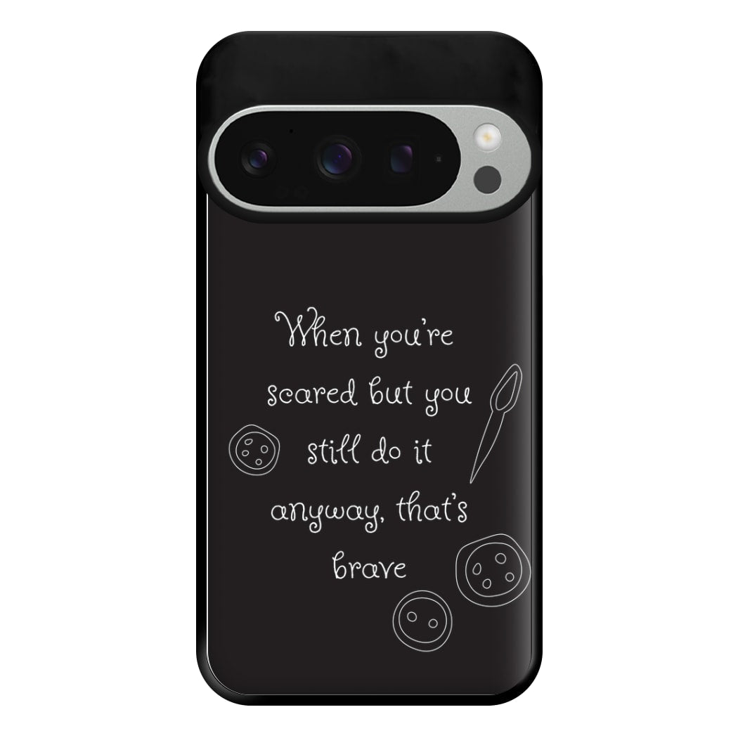 That's Brave Phone Case for Google Pixel 9 Pro XL