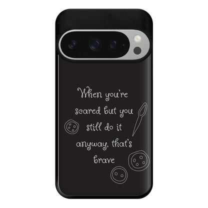 That's Brave Phone Case for Google Pixel 9 Pro XL