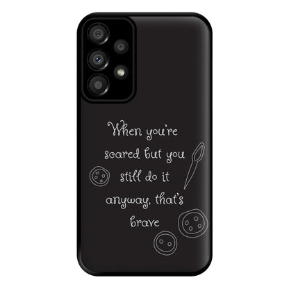 That's Brave Phone Case for Galaxy A33