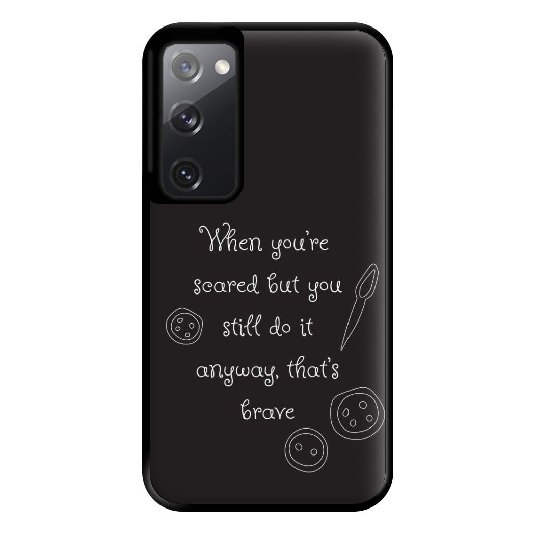 That's Brave Phone Case for Galaxy S20FE