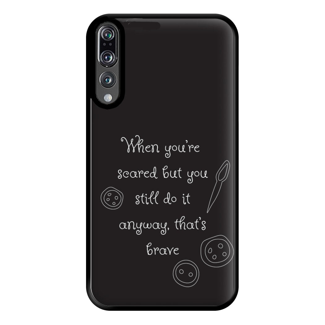 That's Brave Phone Case for Huawei P20 Pro