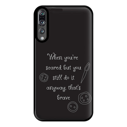 That's Brave Phone Case for Huawei P20 Pro