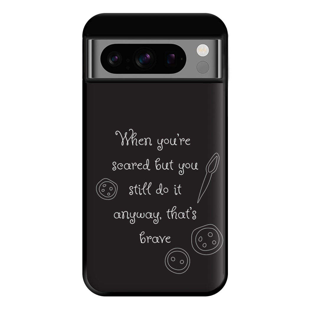 That's Brave Phone Case for Google Pixel 8 Pro