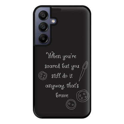 That's Brave Phone Case for Galaxy A15