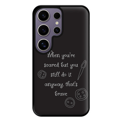 That's Brave Phone Case for Galaxy S25 Ultra