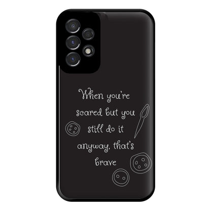 That's Brave Phone Case for Galaxy A53