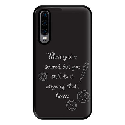 That's Brave Phone Case for Huawei P30