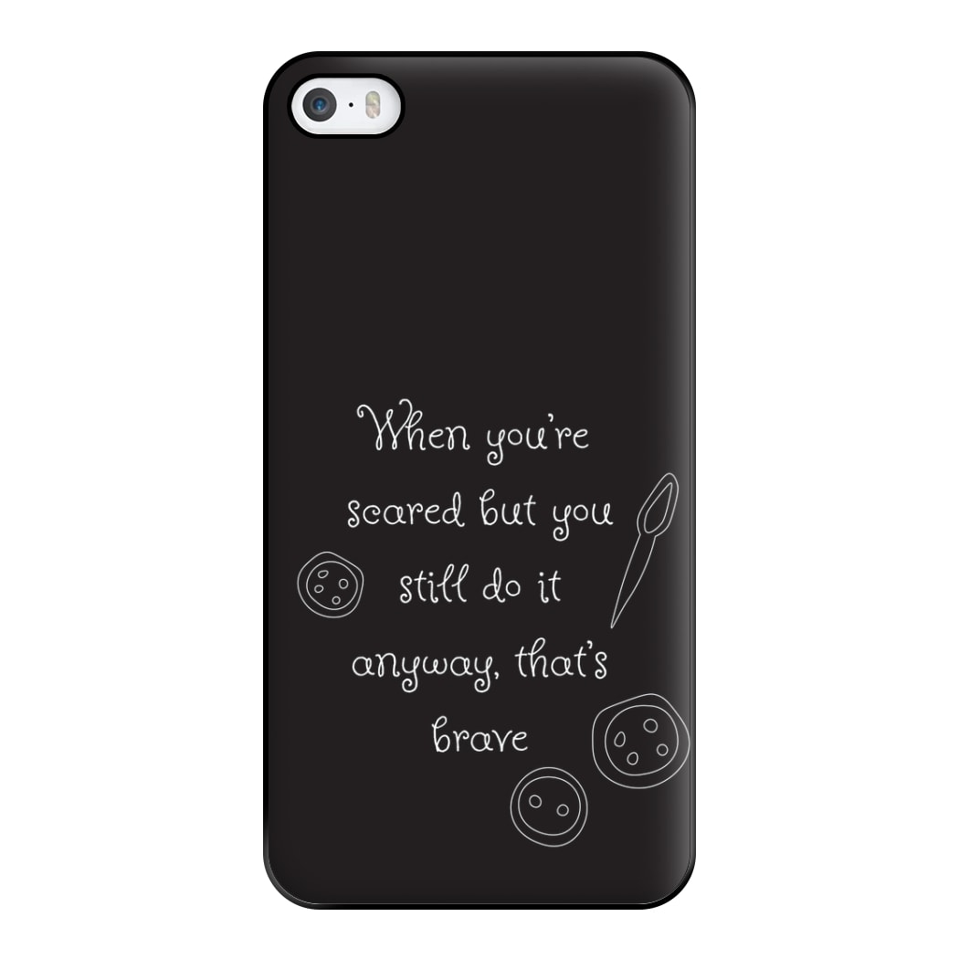 That's Brave Phone Case for iPhone 5 / 5s / SE 2016