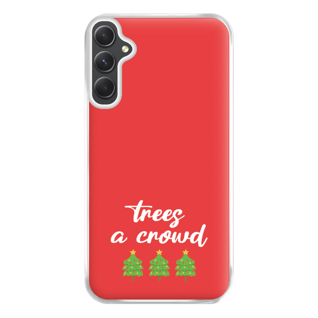 Trees A Crowd - Christmas Puns Phone Case for Galaxy A54