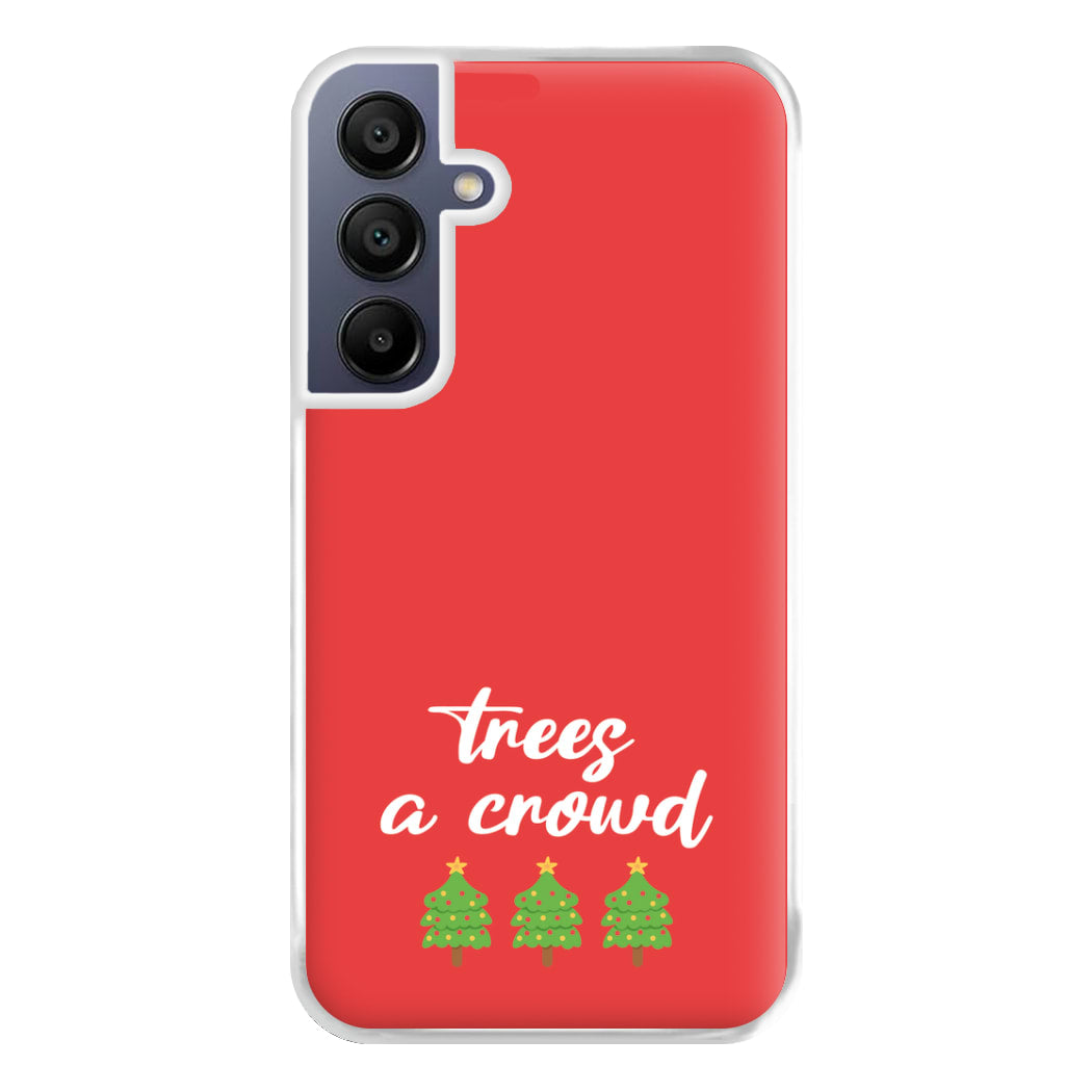 Trees A Crowd - Christmas Puns Phone Case for Galaxy A16