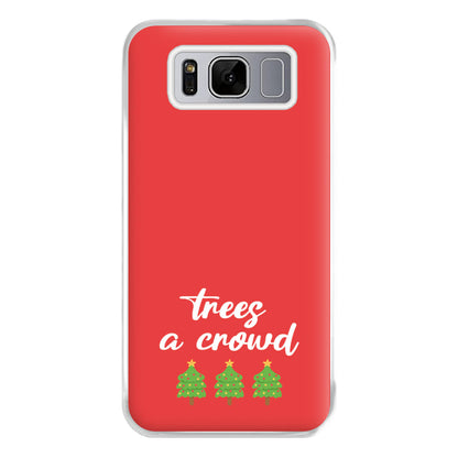 Trees A Crowd - Christmas Puns Phone Case for Galaxy S8 Plus