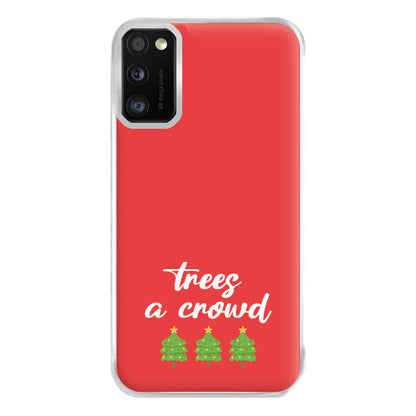 Trees A Crowd - Christmas Puns Phone Case for Galaxy A41