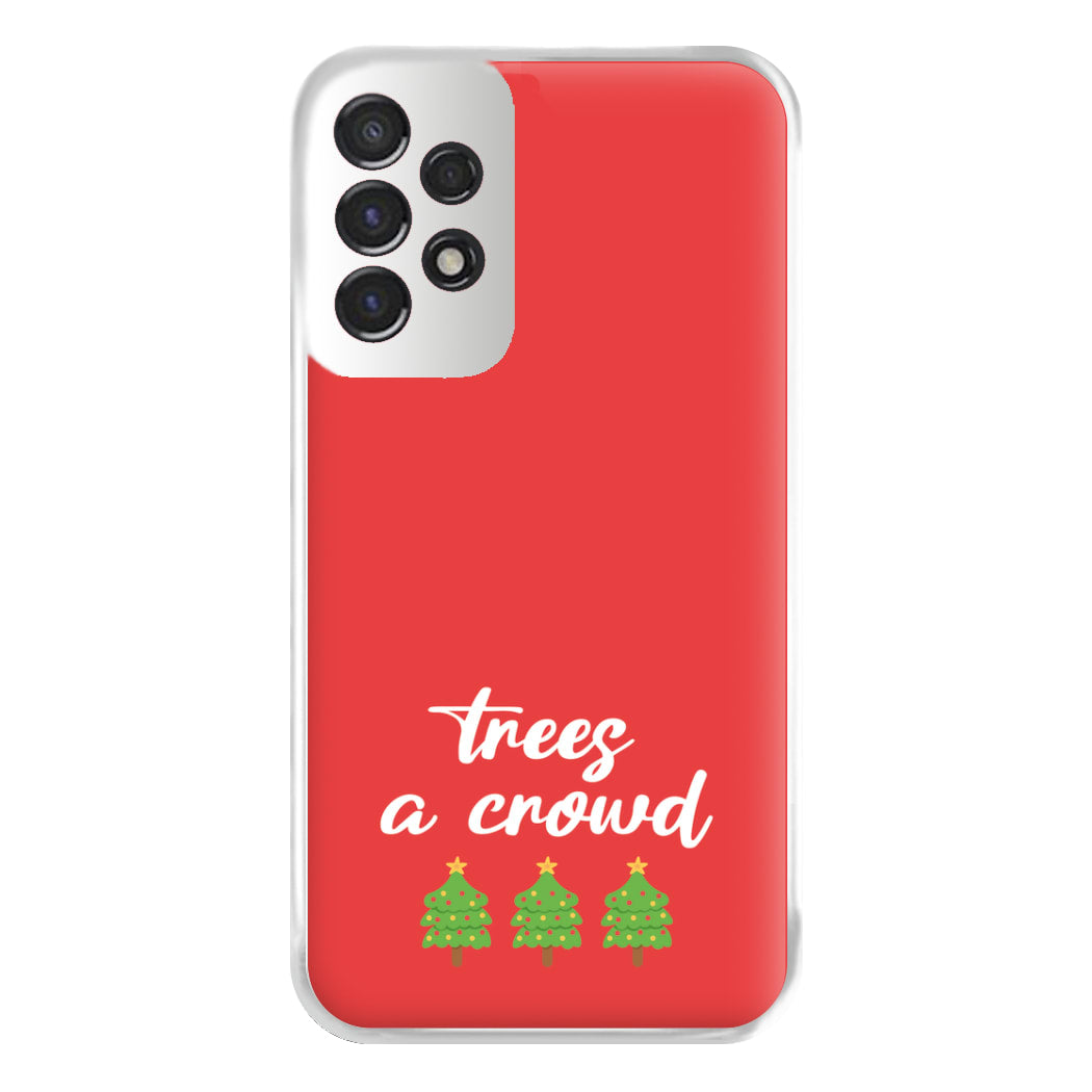 Trees A Crowd - Christmas Puns Phone Case for Galaxy A53