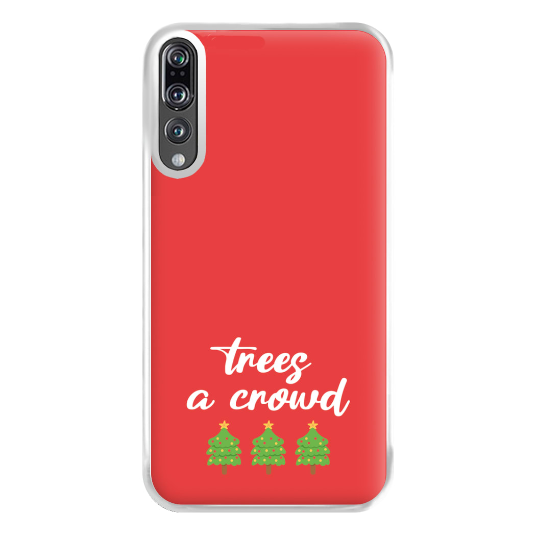 Trees A Crowd - Christmas Puns Phone Case for Huawei P20 Pro