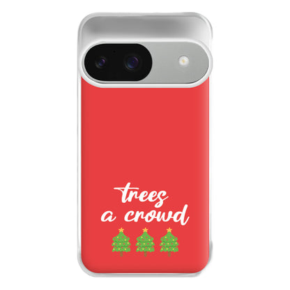 Trees A Crowd - Christmas Puns Phone Case for Google Pixel 9 / 9 Pro