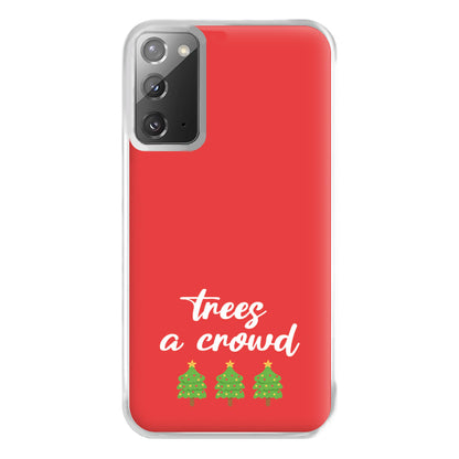 Trees A Crowd - Christmas Puns Phone Case for Galaxy Note 20 Ultra