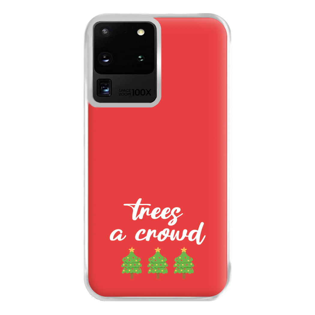 Trees A Crowd - Christmas Puns Phone Case for Galaxy S20 Ultra