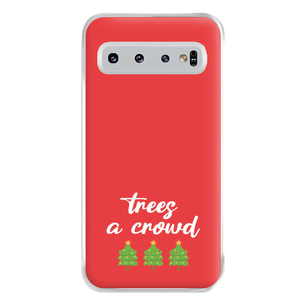 Trees A Crowd - Christmas Puns Phone Case for Galaxy S10 Plus