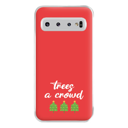 Trees A Crowd - Christmas Puns Phone Case for Galaxy S10 Plus