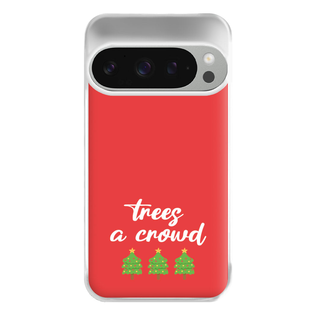 Trees A Crowd - Christmas Puns Phone Case for Google Pixel 9 Pro XL