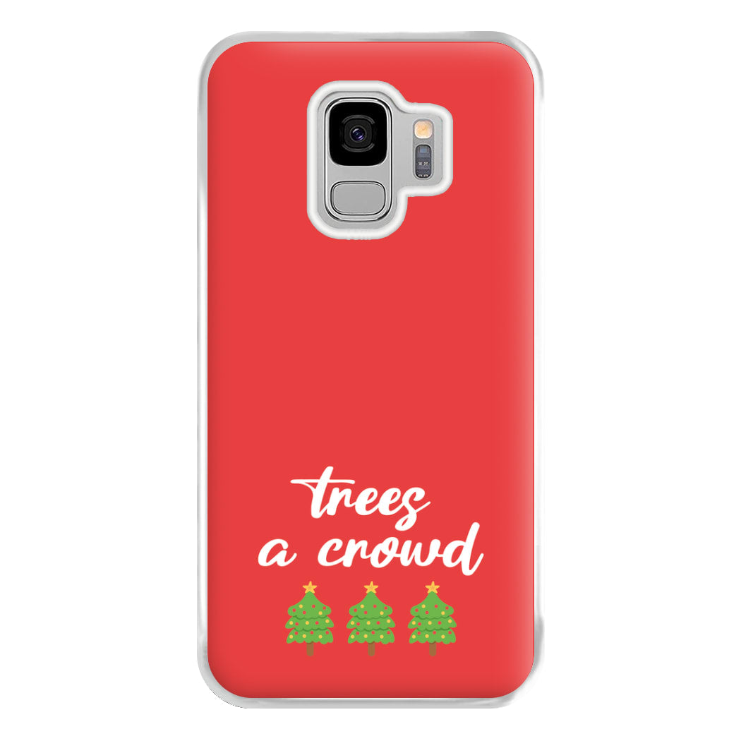 Trees A Crowd - Christmas Puns Phone Case for Galaxy S9 Plus